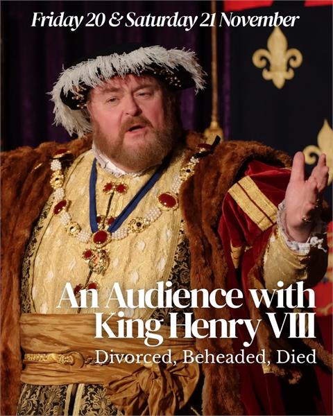 Divorced, Behead, Died : An Audience with King Hen - event in Dorchester