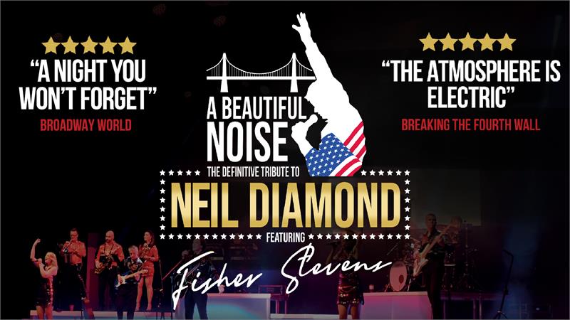 A Beautiful Noise -  Neil Diamond Tribute