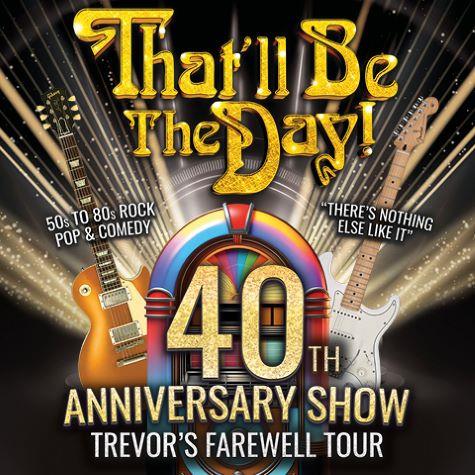 That'll Be The Day - 40th Anniversary Show