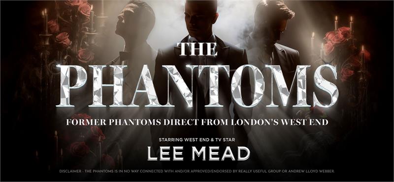  The Phantoms starring Lee Mead