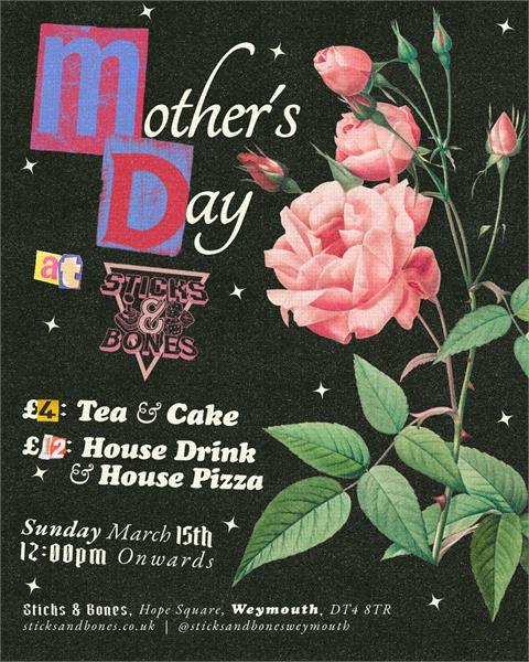 Mother's Day at Sticks & Bones - event in Weymouth
